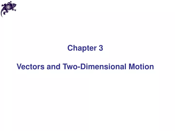 chapter 3 vectors and two dimensional motion
