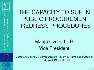 THE CAPACITY TO SUE IN PUBLIC PROCUREMENT REDRESS PROCEDURES Marija Cvrlje, LL B Vice President