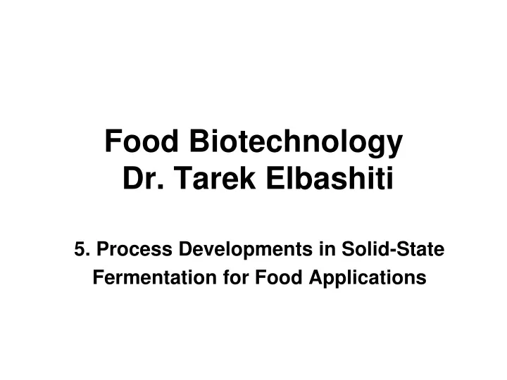 food biotechnology dr tarek elbashiti