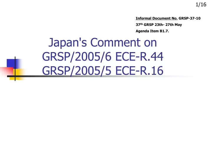 japan s comment on grsp 2005 6 ece r 44 grsp 2005 5 ece r 16