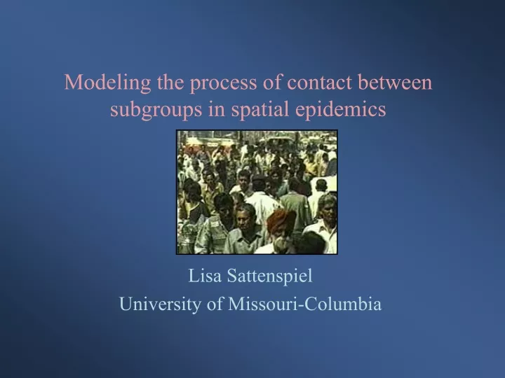 modeling the process of contact between subgroups in spatial epidemics