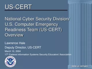 National Cyber Security Division/ U.S. Computer Emergency  Readiness Team (US-CERT) Overview