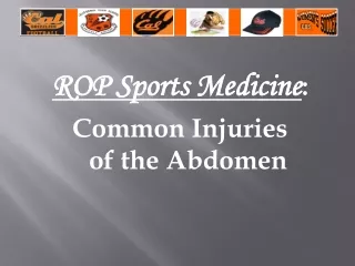 ROP Sports Medicine : Common Injuries              of the Abdomen
