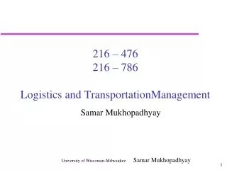 216 – 476 216 – 786 Logistics and TransportationManagement