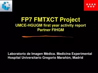 FP7 FMTXCT Project UMCE-HGUGM first year activity report  Partner FIHGM