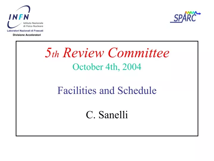 5 th review committee october 4th 2004 facilities and schedule c sanelli