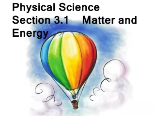 Physical Science               Section 3.1    Matter and Energy