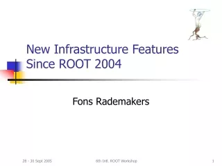 New Infrastructure Features Since ROOT 2004