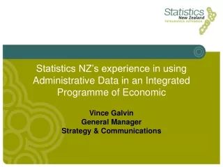 Statistics NZ’s experience in using Administrative Data in an Integrated Programme of Economic