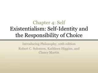 Chapter 4: Self Existentialism: Self-Identity and the Responsibility of Choice