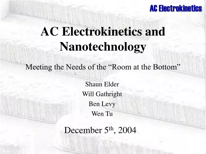 ac electrokinetics and nanotechnology meeting the needs of the room at the bottom