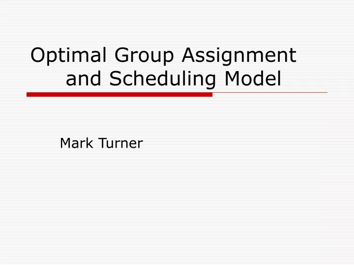 optimal group assignment and scheduling model