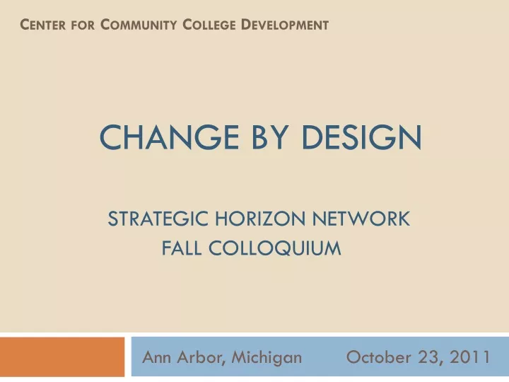 change by design strategic horizon network fall colloquium