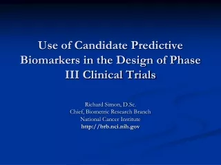 Use of Candidate Predictive Biomarkers in the Design of Phase III Clinical Trials