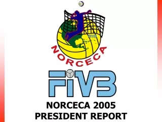 NORCECA 2005 PRESIDENT REPORT