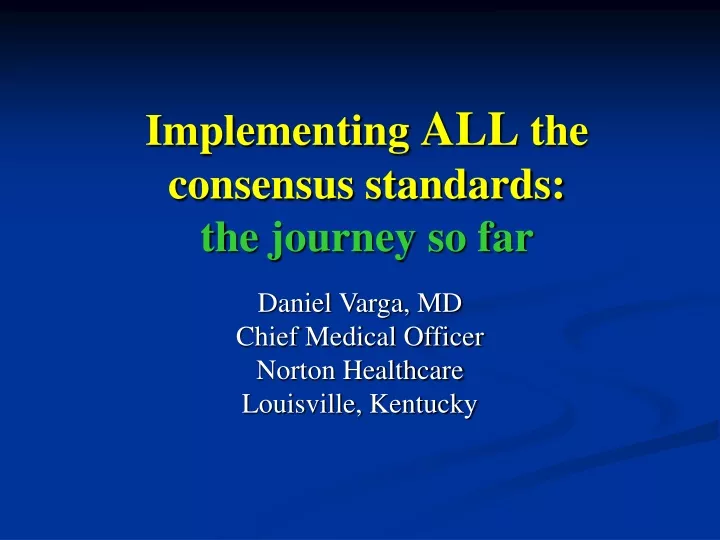 implementing all the consensus standards the journey so far