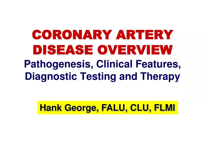 coronary artery disease overview pathogenesis clinical features diagnostic testing and therapy