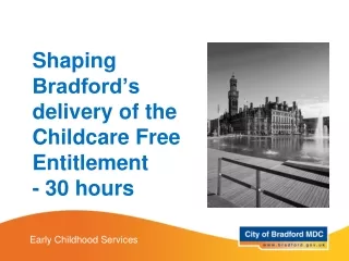 Shaping Bradford’s delivery of the Childcare Free Entitlement - 30 hours