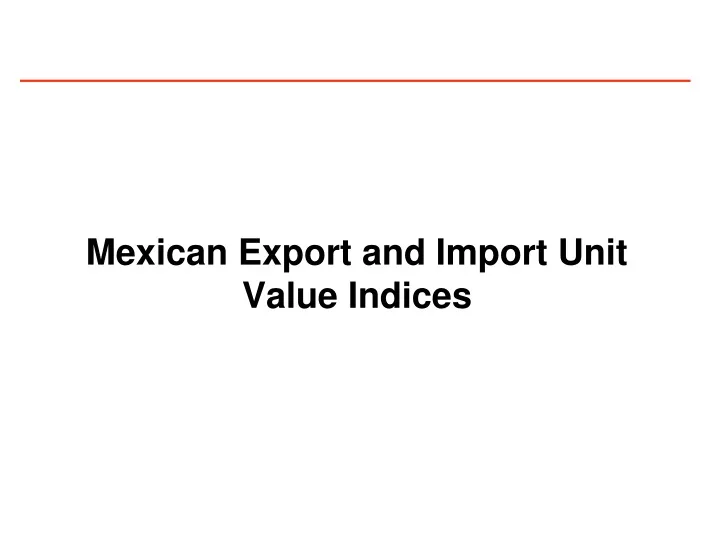 mexican export and import unit value indices