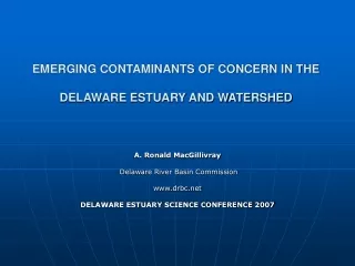 EMERGING CONTAMINANTS OF CONCERN IN THE DELAWARE ESTUARY AND WATERSHED