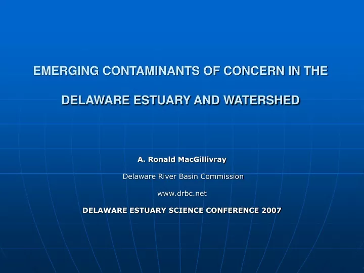 emerging contaminants of concern in the delaware estuary and watershed