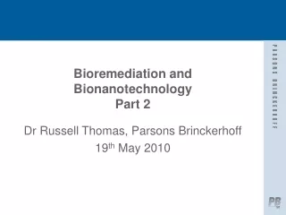 Bioremediation and Bionanotechnology Part 2