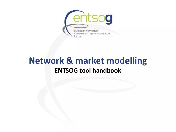 network market modelling entsog tool handbook