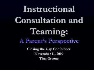 Instructional Consultation and Teaming:  A Parent’s Perspective