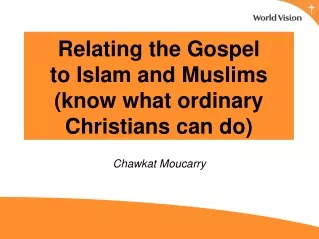 Relating the Gospel to Islam and Muslims (know what ordinary Christians can do)
