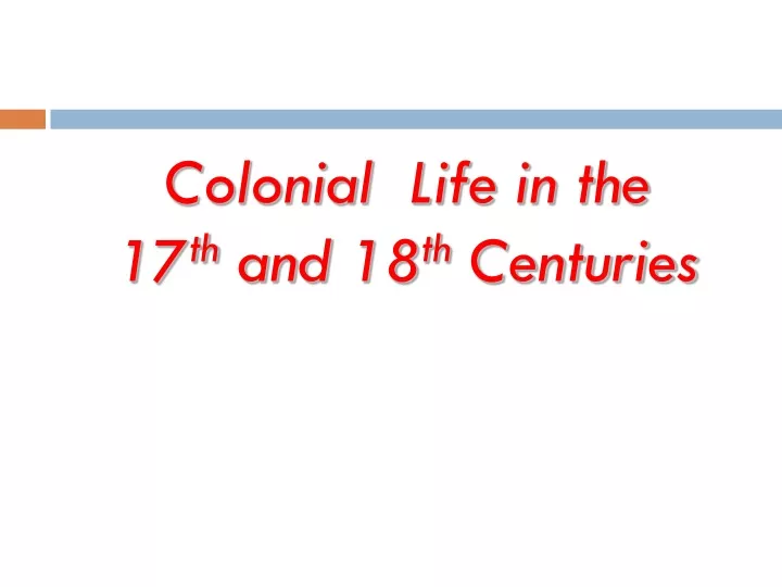 colonial life in the 17 th and 18 th centuries