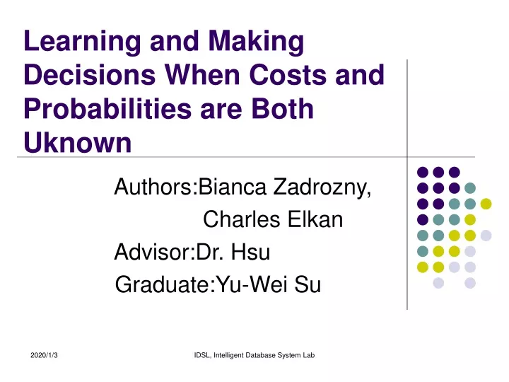 learning and making decisions when costs and probabilities are both uknown