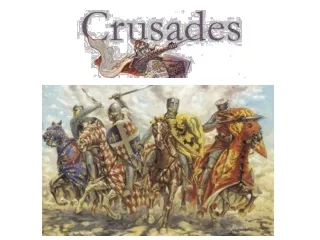 1095-1096 The Peasants Crusade 1095-1099 The First Crusade 1147-1149 The Second Crusade
