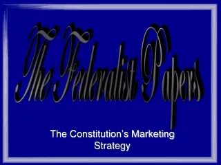 The Constitution’s Marketing Strategy