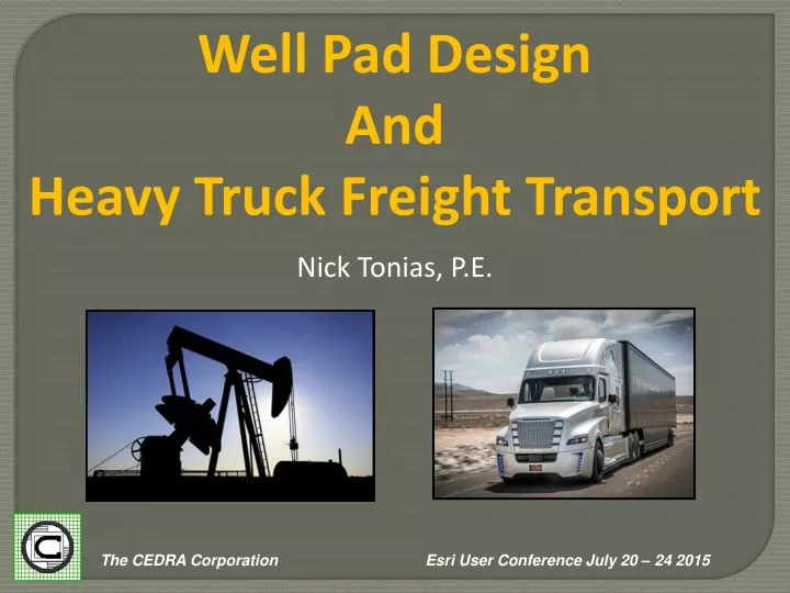 well pad design and heavy truck freight transport
