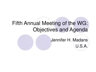 Fifth Annual Meeting of the WG: Objectives and Agenda