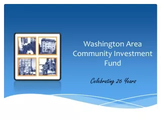 Washington Area Community Investment Fund Celebrating 26 Years