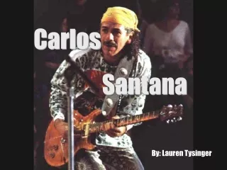 Carlos                     Santana
