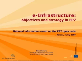 Elina Zicmane European Commission - DG INFSO Unit F3 GÉANT &amp; e-Infrastructure