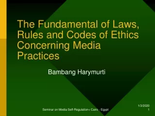 The Fundamental of Laws, Rules and Codes of Ethics Concerning Media Practices