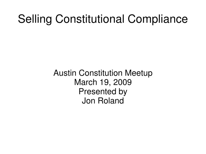 austin constitution meetup march 19 2009 presented by jon roland