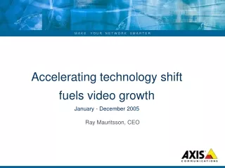 Accelerating technology shift  fuels video growth January - December 2005