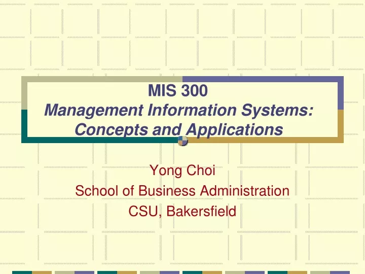 mis 300 management information systems concepts and applications