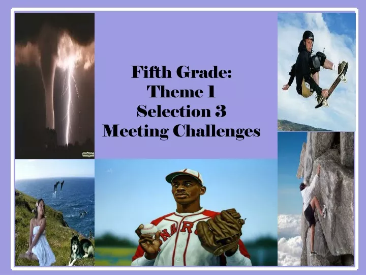 fifth grade theme 1 selection 3 meeting challenges