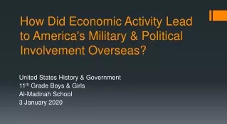 How Did Economic Activity Lead to America's Military &amp; Political Involvement Overseas?