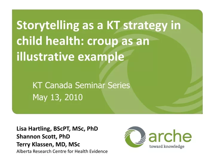 storytelling as a kt strategy in child health croup as an illustrative example