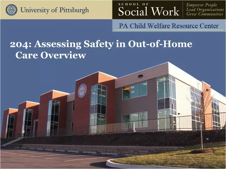 204 assessing safety in out of home care overview