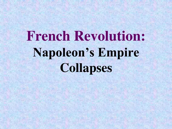 french revolution napoleon s empire collapses