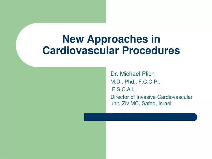new approaches in cardiovascular procedures