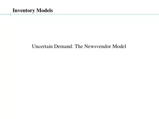 Uncertain Demand: The Newsvendor Model
