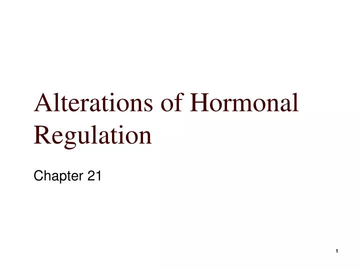 alterations of hormonal regulation